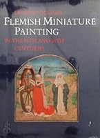 Die flämische Buchmalerei des XV. und XVI. Jahrhunderts: Künstler und Werke von den Brüdern van Eyck bis zu Simon Bening 9060780787 Book Cover