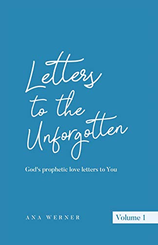 Letters to the unforgotten: god’s prophetic love letters to you