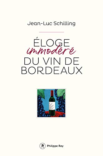 Télécharger Eloge immodéré du vin de Bordeaux livre En ligne