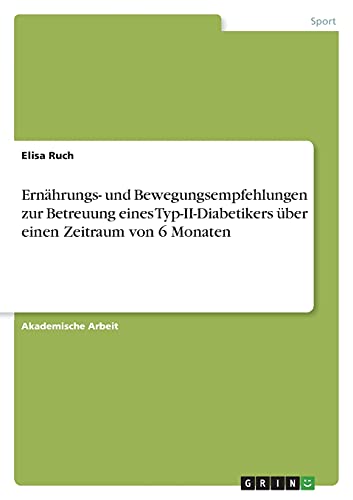 livre Ernährungs- und Bewegungsempfehlungen zur Betreuung eines Typ-II-Diabetikers über einen Zeitraum von 6 Monaten