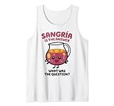 Sangria is the answer, what was the question? Tank Top