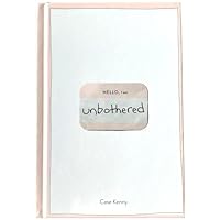 The Unbothered Journal: Calm Your Anxious Thoughts - Daily Anti-Anxiety Stress Relief (60 Days) - Mindfulness, Gratitude and Manifestation - Hardcover Self Care Journal (10 minutes/day) 0578350459 Book Cover