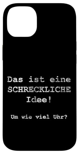 Das ist eine SCHRECKLICHE Idee! Um wie viel Uhr? - �h�C�c�� �X�}�z�P�[�X iPhone 14 Plus �p