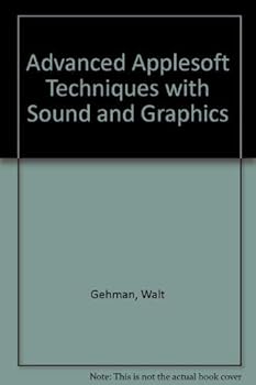 Paperback Advanced Applesoft techniques with sound & graphics Book