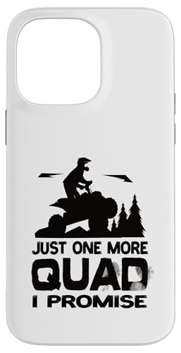 Just One More Quad I Promise �N�A�b�h�o�C�N 4x4 ATV �N�A�b�h���C�_�[ �X�}�z�P�[�X iPhone 14 Pro Max �p
