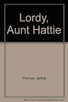 Lordy, Aunt Hattie 0060261145 Book Cover