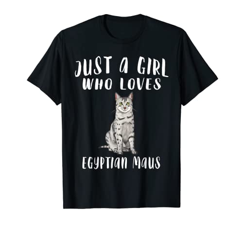 Im just a girl who Loves Egyptian Maus Cat Lover regalo Camiseta