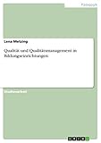 Qualität und Qualitätsmanagement in Bildungseinrichtungen