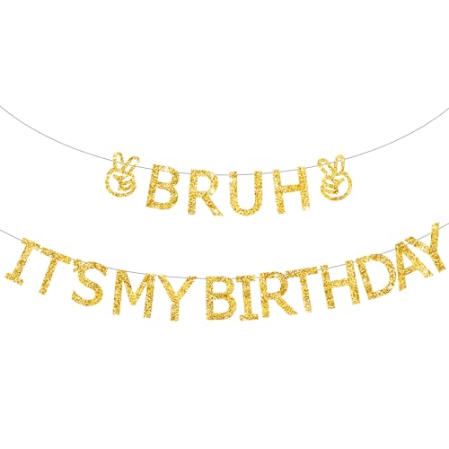 Gold Pre-Strung Bruh It's My Birthday Banner-7.2Feet,No DIY Glitter Happy Birthday Backdrop Bunting Sign,Teen Boy Birthday Decorations for Kids and Boy Party Supplies