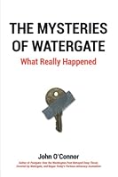 The Mysteries of Watergate: What Really Happened 1637586132 Book Cover