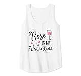 donna rosé is my valentine - divertente rose wine lover san valentino canotta