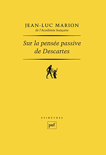 Télécharger Sur la pensée passive de Descartes (Epiméthée) PDF