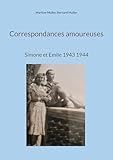 correspondante en allemand  Correspondances amoureuses: Simone et Emile 1943 1944