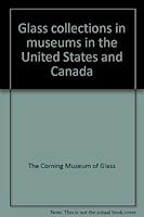 Glass collections in museums in the United States and Canada 0872901041 Book Cover