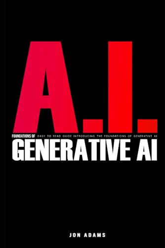 AI Foundations of Generative AI: Easy To Read Guide Introducing t...