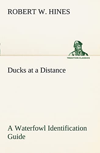 Ducks at a Distance A Waterfowl Identification Guide