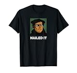 Funny Martin Luther Nailed It Sunglasses Reformation T-Shirt