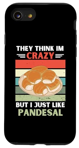 ���B���e�[�W They Think Im Crazy But I Just Like Pandesal Lover �X�}�z�P�[�X iPhone SE (2020) / 7 / 8 �p
