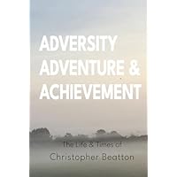 Adversity, Adventure ands Achievement