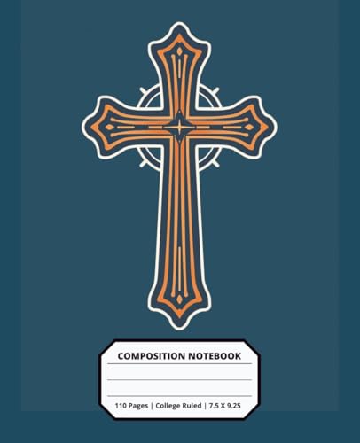 Cool Jesus Christ Cross Themed Composition Notebook for Adults Men Women Kids Boys Girls Teens 110 Pages College Ruled 7.5 x 9.2