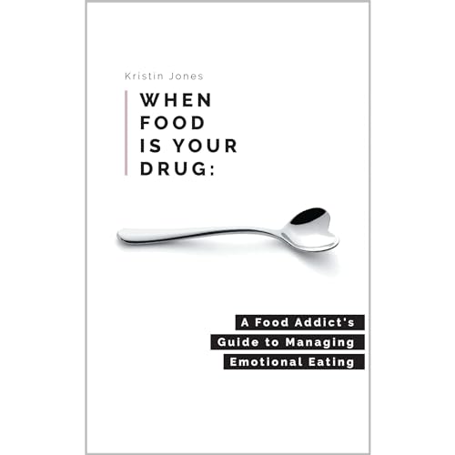 When Food Is Your Drug by Kristin Jones episode artwork