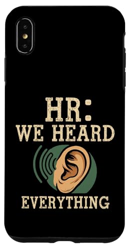 HR We Heard Everything Human Resources Ear Graphic Funny �X�}�z�P�[�X iPhone XS Max �p