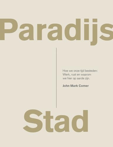 Paradijs Stad: Hoe we onze tijd besteden: Werk,... 9082858762 Book Cover