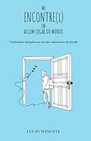 Me encontre(i) em algum lugar do mundo: Confissões inequívocas de um comissário de bordo 6599268102 Book Cover