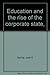Education and the rise of the corporate state,