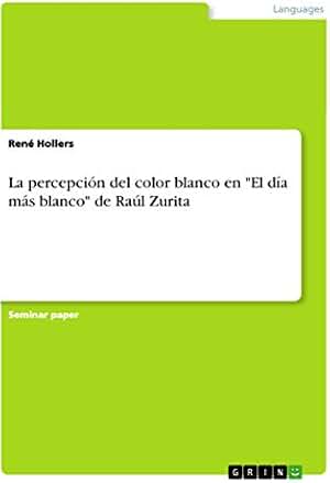 La percepción del color blanco en "El día más blanco" de Raúl Zurita