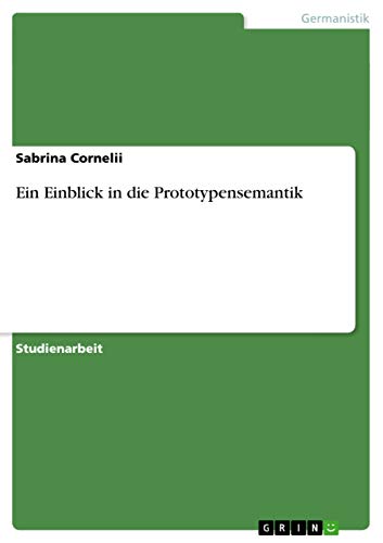 Ein Einblick in die Prototypensemantik (German Edition)