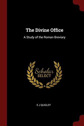 The Divine Office: A Study of the Roman Breviary