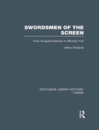 Swordsmen of the Screen: From Douglas Fairbanks to Michael York (Routledge Library Editions: Cinema)      1st Edition, Kindle Edition