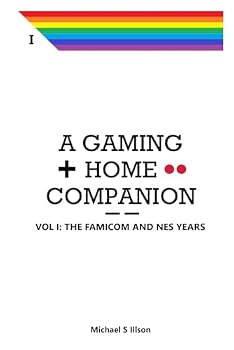 Paperback A Gaming Home Companion Vol. I: The Famicom and NES Years Book