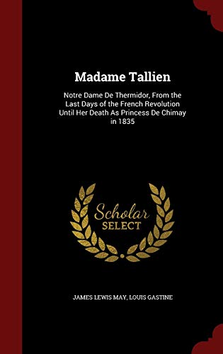 Madame Tallien: Notre Dame De Thermidor, From t... 1296557030 Book Cover