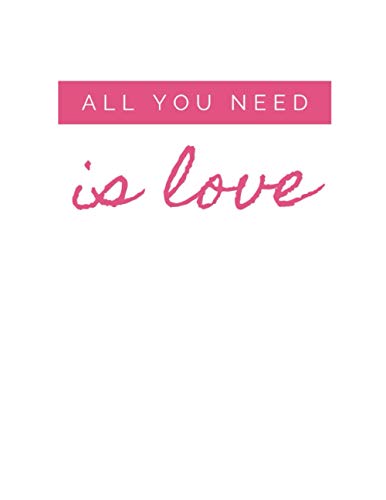 Valentine's day notebook - All I need is love - 120 pages