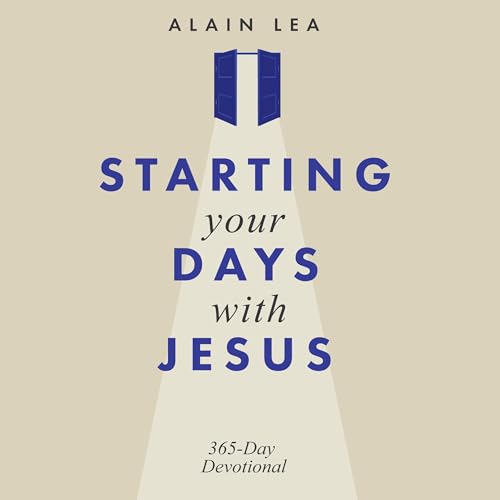 Alain Lea presents Starting Your Days with Jesus episode artwork
