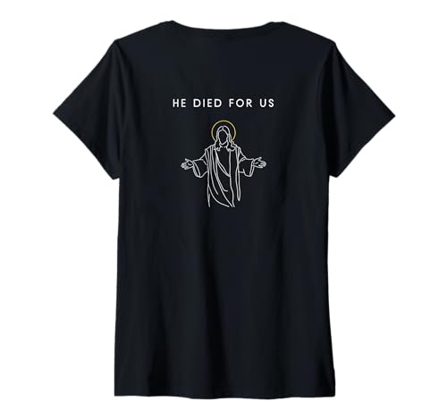 Femme He Died For Us Jesus Halo Backside – Minimalist Christian T-Shirt avec Col en V