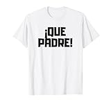 Que Padre Eso es genial Camiseta