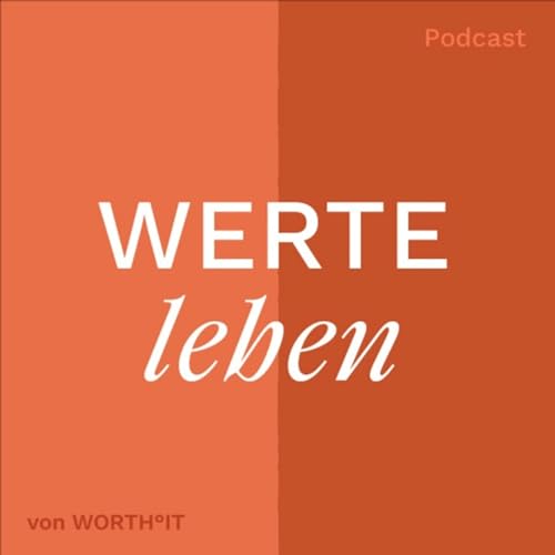 Couverture de WORTH&deg;IT - Werte leben Podcast