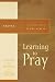 Learning to Pray: The Journey Study Series