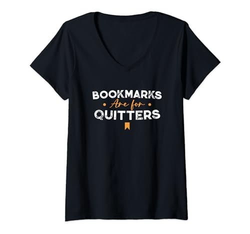 Donna bookmarks are for quitters funny bookworm reader book lover maglietta con collo a v