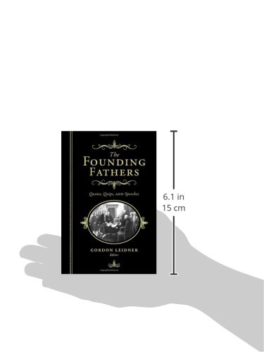 The Founding Fathers: Quotes, Quips and Speeches - Image 2