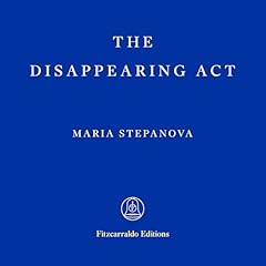 The Disappearing Act Audiobook By Maria Stepanova cover art