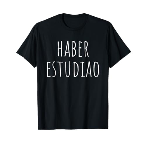 Haber Estudiao Divertida Camiseta