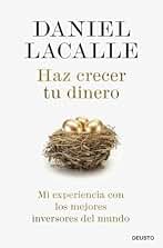 Haz crecer tu dinero: Mi experiencia con los mejores inversores del mundo (Deusto)