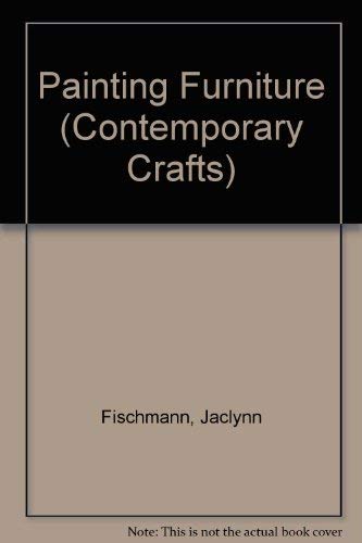 Contemporary Crafts: Painting Furniture (Contemporary Crafts)
