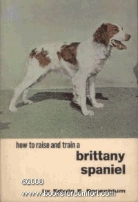 Paperback How to Raise and Train a Brittany Spaniel Book