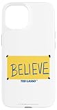 Ted Lasso Believe Sign Case for iPhone 15