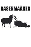 Rasenmääher - Lustiges Rasenmähen Mähen Schaf Notizbuch (Taschenbuch DIN A 5 Format Liniert): Witziges Rasen mähen Notizbuch, Notizheft, Schreibheft, ... die leidenschaftlich gerne den Rasen pflegen.